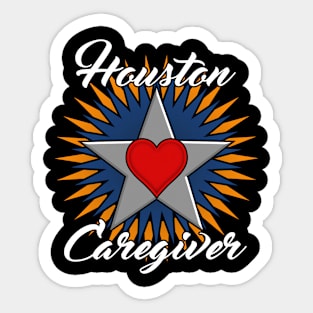 Houston Caregiver white font design Sticker